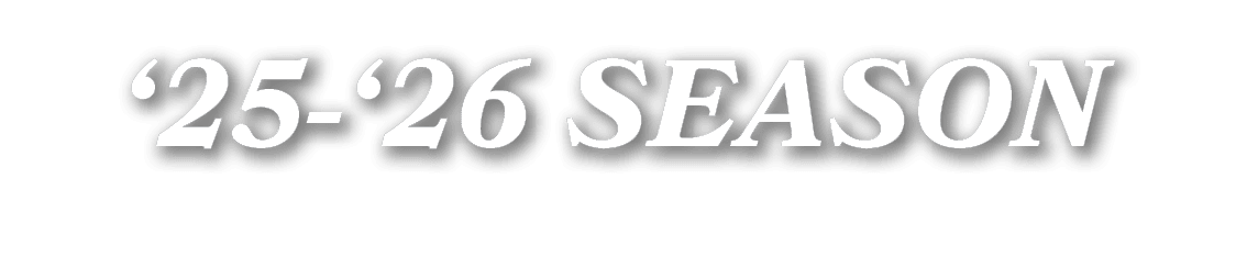 ‘25 ‘26 SEASON