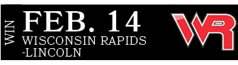 WISCONSIN RAPIDS Lincoln,FEB. 14,WIN