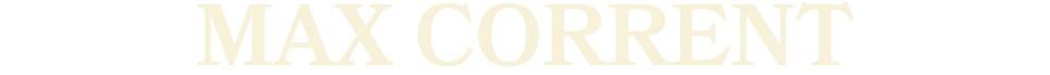 MAX CORRENT