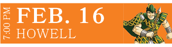 HOWELL,FEB. 16,7:00 P