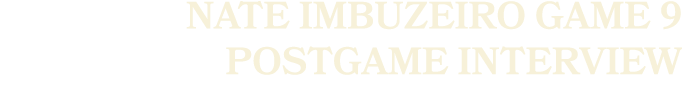 NATE Imbuzeiro Game 9 POSTGAME INTERVIEW