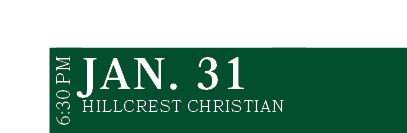 Hillcrest Christian,JAN. 31,6:30 P