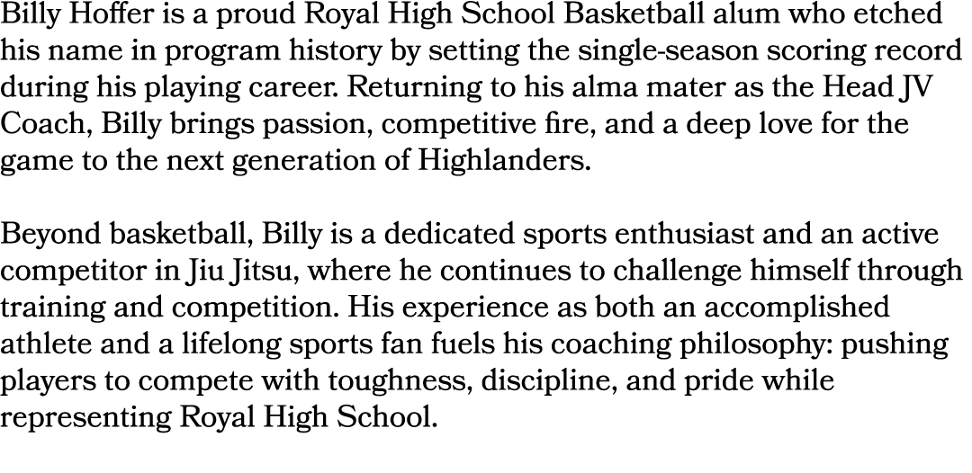 Billy Hoffer is a proud Royal High School Basketball alum who etched his name in program history by setting the singl...