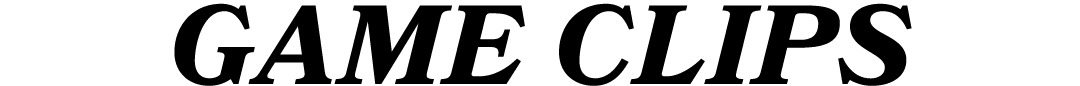 GAME CLIPS