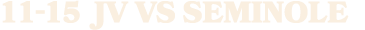 11 15 JV VS SEMINOLE
