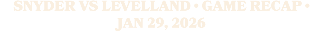 Snyder vs Levelland • Game Recap • Jan 29, 2026