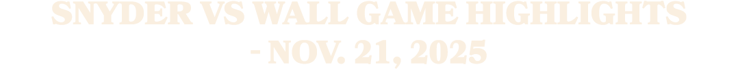 Snyder vs Wall Game Highlights Nov. 21, 2025