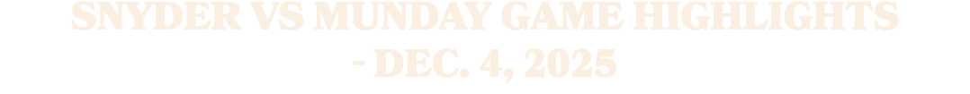 Snyder vs Munday Game Highlights Dec. 4, 2025