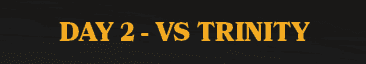 DAY 2 VS TRINIT