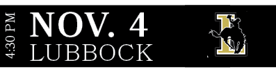 LUBBOCK,NOV. 4,4:30 P