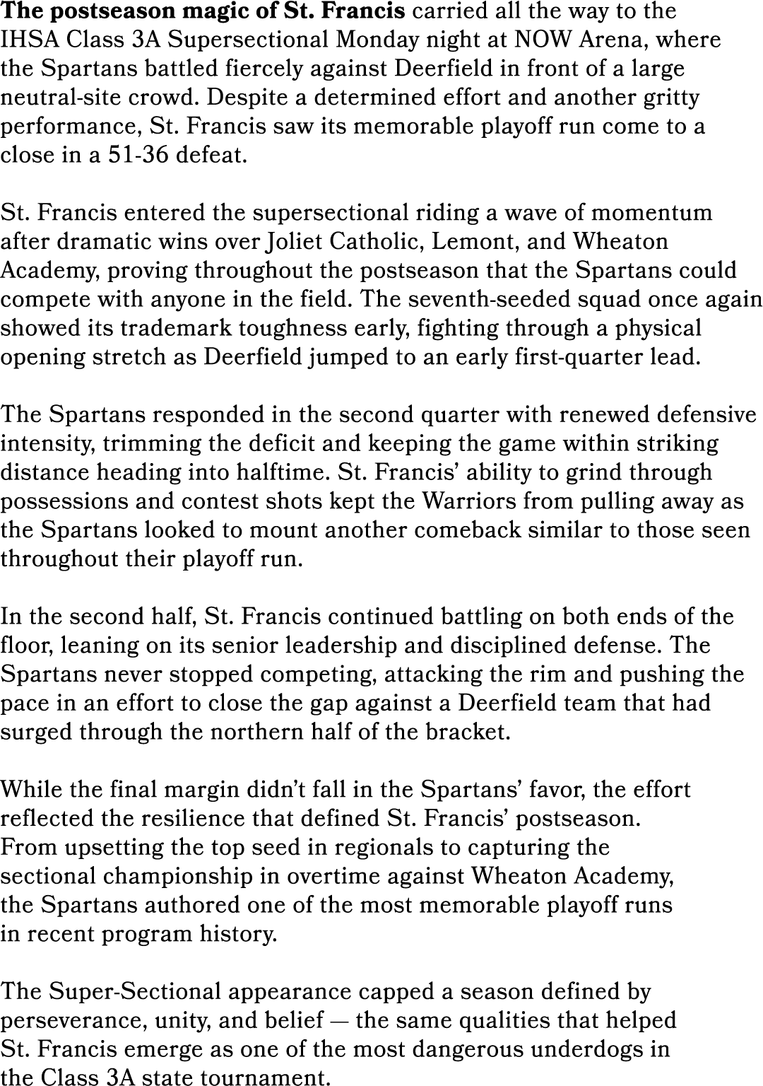 The postseason magic of St. Francis carried all the way to the IHSA Class 3A Supersectional Monday night at NOW Arena...