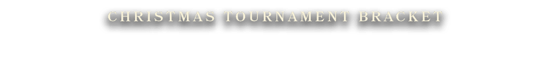 Christmas tournament bracket