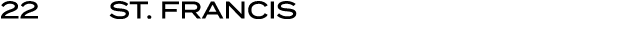22 | St. FRANCIS