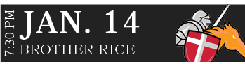 BROTHER RICE,JAN. 14,7:30 P