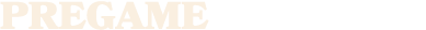 pregame