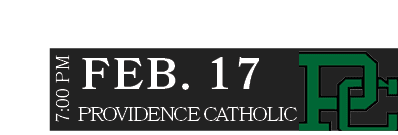 PROVIDENCE CATHOLIC,FEB. 17,7:00 P