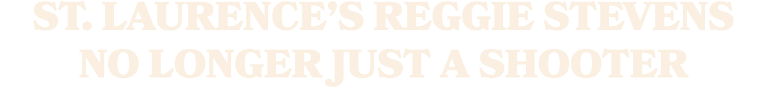 St. Laurence’s Reggie Stevens no longer just a shooter