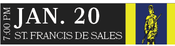 ST. FRANCIS DE SALES,JAN. 20,7:00 P