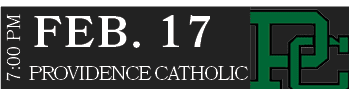 PROVIDENCE CATHOLIC,FEB. 17,7:00 P