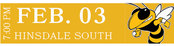 HINSDALE SOUTH,FEB. 03,7:00 P