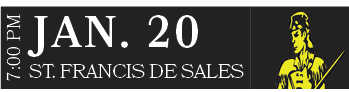 ST. FRANCIS DE SALES,JAN. 20,7:00 P