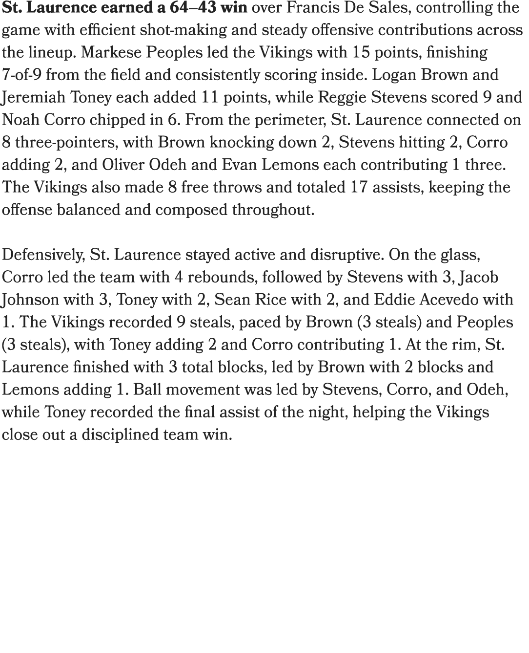 St. Laurence earned a 64–43 win over Francis De Sales, controlling the game with efficient shot making and steady off...