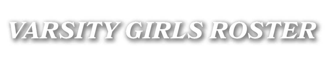 VARSITY GIRLS ROSTER