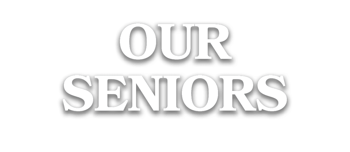 OUR SENIORS