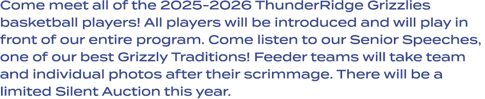 Come meet all of the 2025 2026 ThunderRidge Grizzlies basketball players! All players will be introduced and will pla...