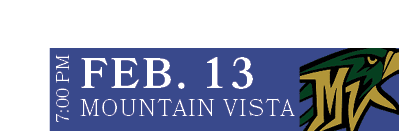 MOUNTAIN VISTA,FEB. 13,7:00 P