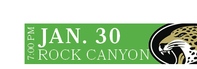 ROCK CANYON,JAN. 30,7:00 P