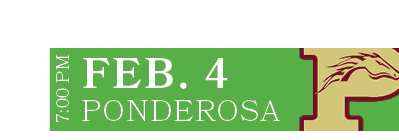 PONDEROSA,FEB. 4,7:00 P
