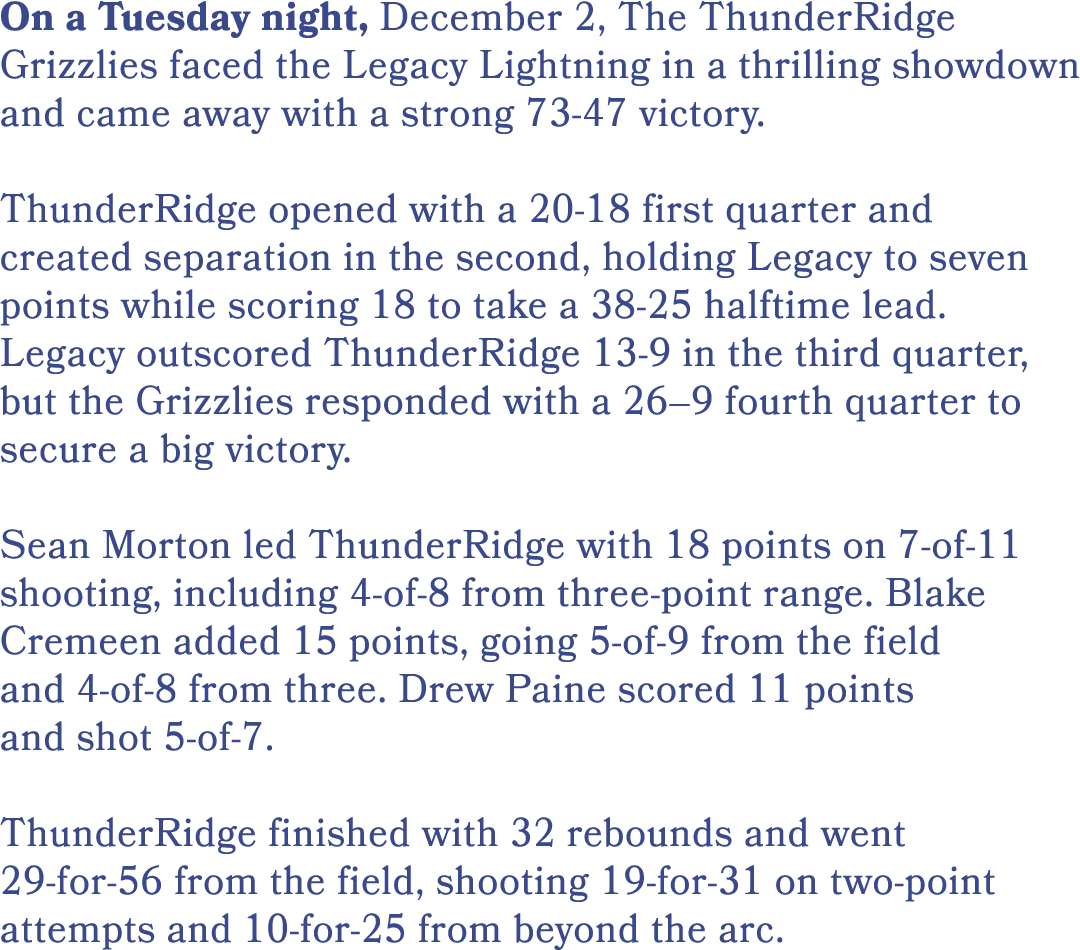 On a Tuesday night, December 2, The ThunderRidge Grizzlies faced the Legacy Lightning in a thrilling showdown and cam...