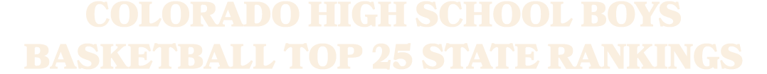 Colorado High School Boys Basketball Top 25 State Rankings