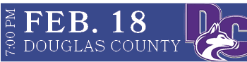 DOUGLAS COUNTY,FEB. 18,7:00 P