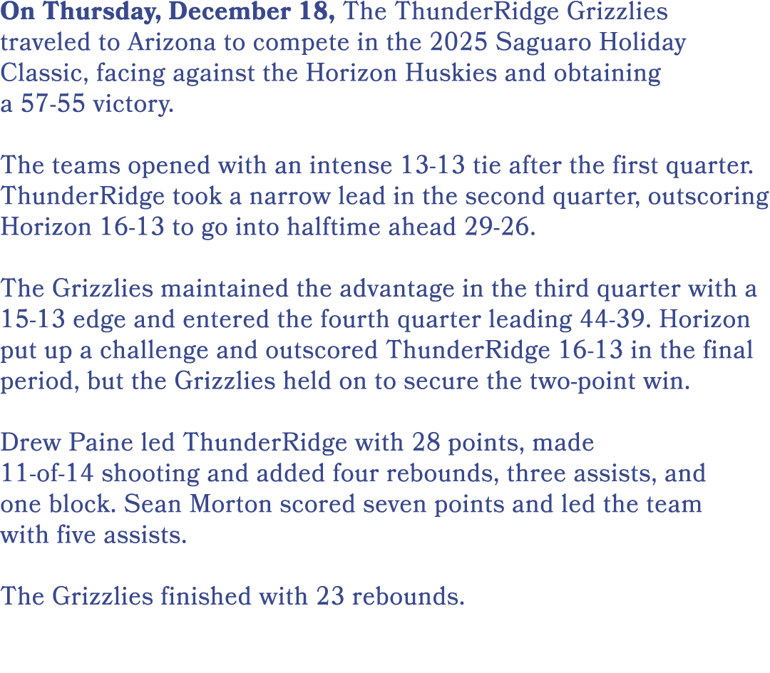 On Thursday, December 18, The ThunderRidge Grizzlies traveled to Arizona to compete in the 2025 Saguaro Holiday Class...