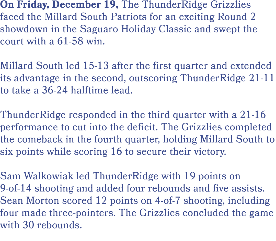 On Friday, December 19, The ThunderRidge Grizzlies faced the Millard South Patriots for an exciting Round 2 showdown ...