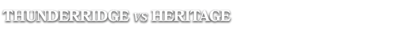 THUNDERRIDGE vs heritage