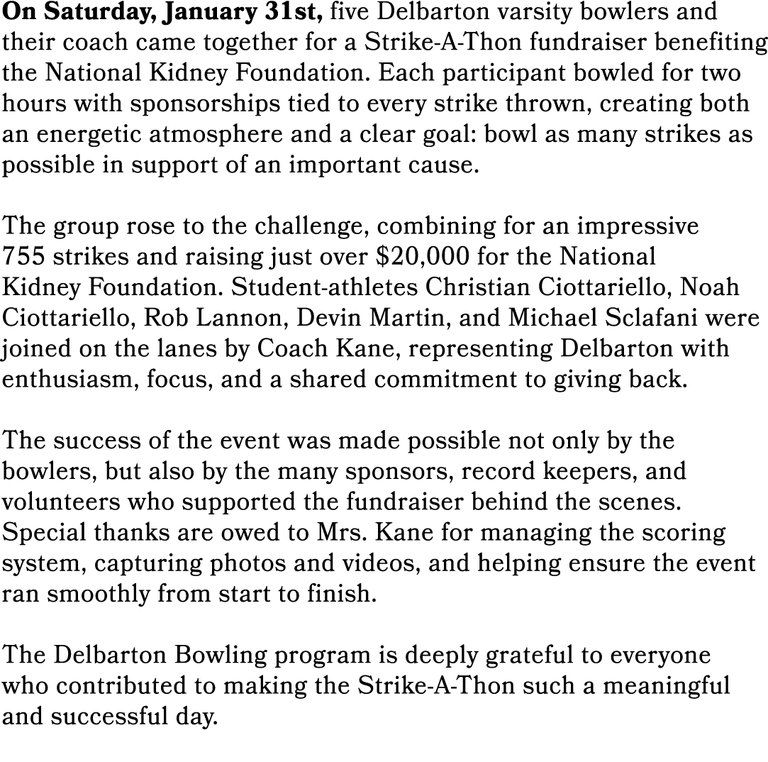 On Saturday, January 31st, five Delbarton varsity bowlers and their coach came together for a Strike A Thon fundraise...