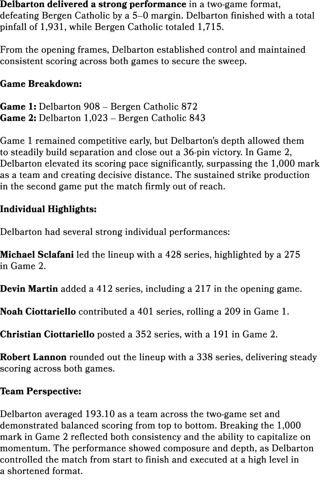 Delbarton delivered a strong performance in a two game format, defeating Bergen Catholic by a 5–0 margin. Delbarton f...