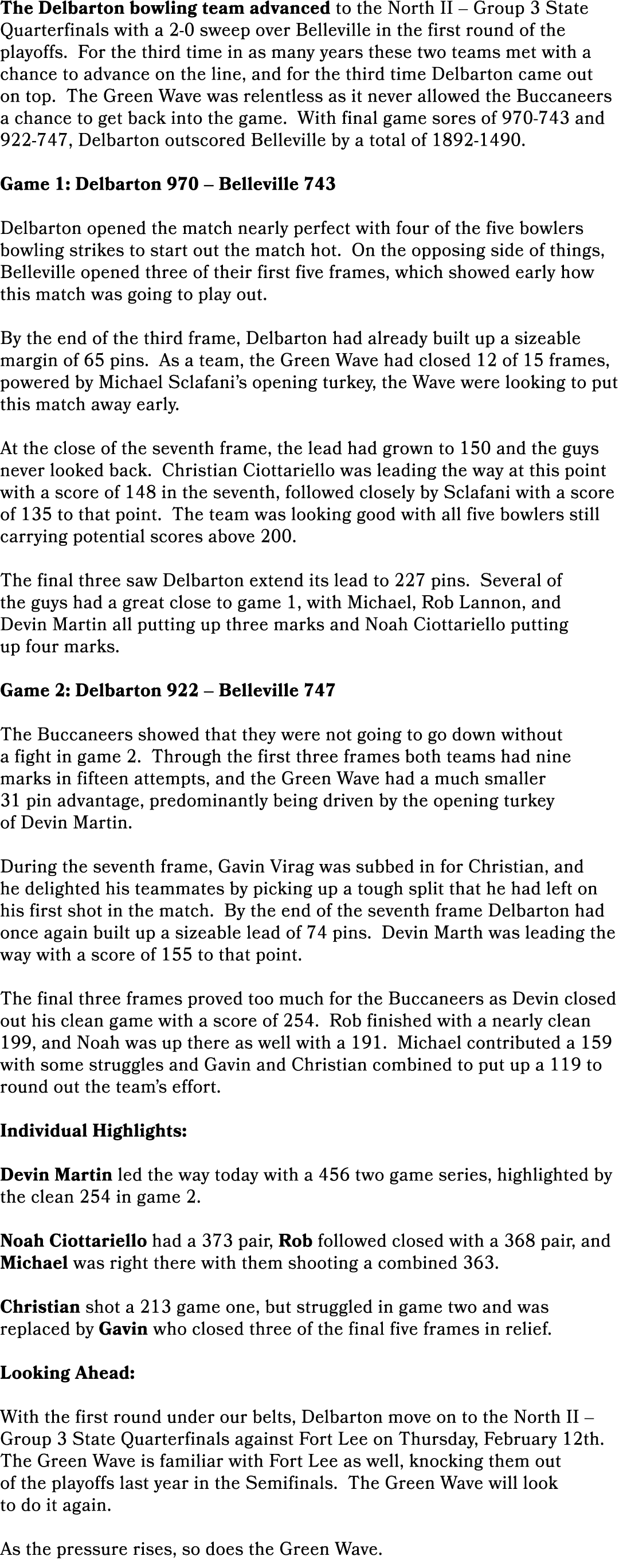 The Delbarton bowling team advanced to the North II – Group 3 State Quarterfinals with a 2 0 sweep over Belleville in...