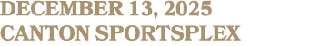 DECEMBER 13, 2025 canton sportsplex