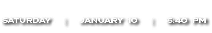 saturday | january 10 | 5:40 PM