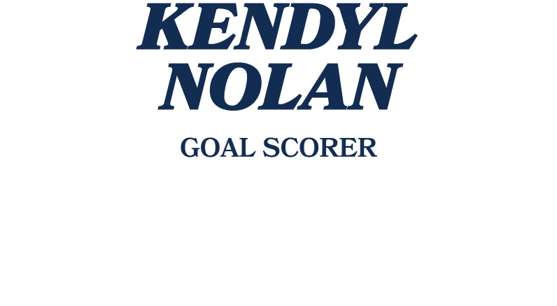 KENDYL NOLAN GOAL SCORER