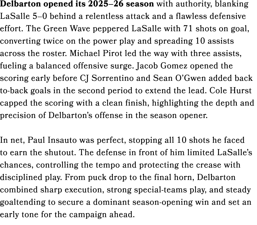 Delbarton opened its 2025–26 season with authority, blanking LaSalle 5–0 behind a relentless attack and a flawless de...