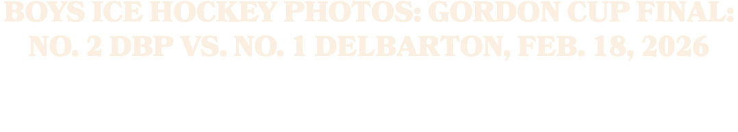Boys ice hockey photos: Gordon Cup Final: No. 2 DBP vs. No. 1 Delbarton, Feb. 18, 2026