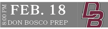 DON BOSCO PREP,FEB. 18,8:00 P