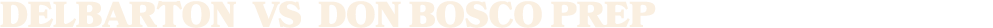 delbarton vs DON BOSCO PREP