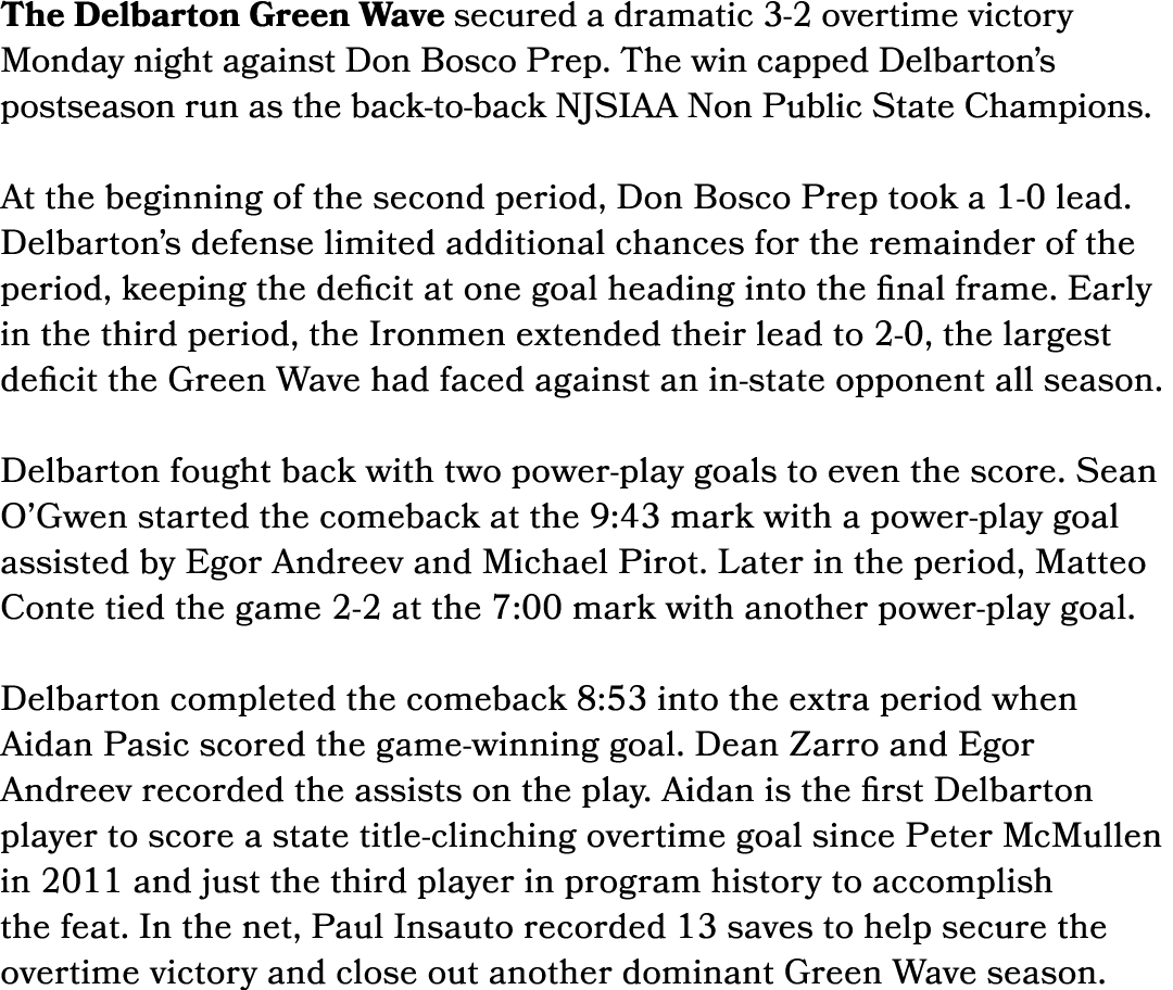 The Delbarton Green Wave secured a dramatic 3 2 overtime victory Monday night against Don Bosco Prep. The win capped ...