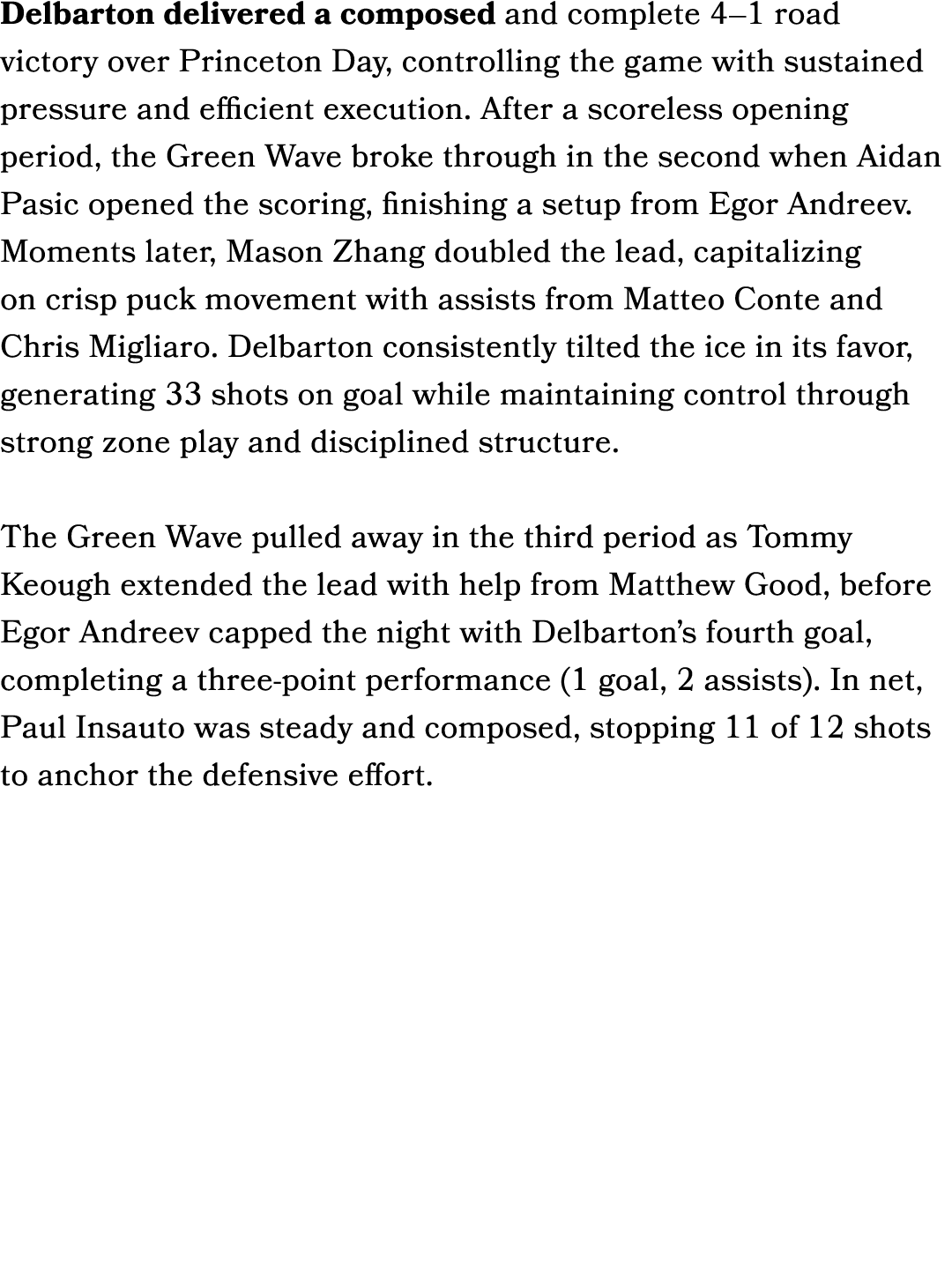 Delbarton delivered a composed and complete 4–1 road victory over Princeton Day, controlling the game with sustained ...